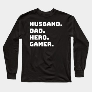 HUSBAND DADDY HERO GAMER Birthday Fathers Day Long Sleeve T-Shirt